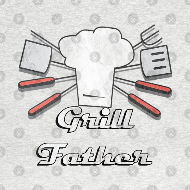 Grill Father Funny BBQ Dad Joke, Graphic Design Barbeque Chef Father's Day by tamdevo1